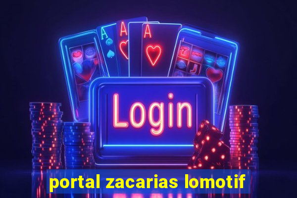 portal zacarias lomotif